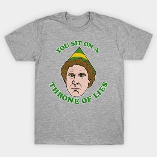 You Sit on a Throne of Lies - Elf Movie Quote T-Shirt